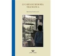 Lugares De Memoria Traumatica - [Livre en VO] Arrieta Urtizberea, Iñaki Ed (Auteur)