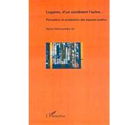 Lugares, d'un continent l'autre Perception et production des espaces publics - Sylvia Ostrowetsky - L'harmattan - broché - Livre