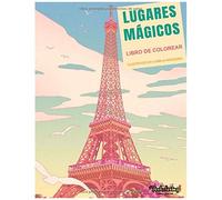 Lugares Mágicos : Libro De Colorear: Libro De Colorear Para Adultos : Viaje Alrededor Del Mundo, Ciudades, Edificios Y Monumentos