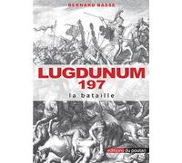 Lugdunum 197: La Bataille
