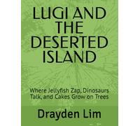 LUGI AND THE DESERTED ISLAND: Where Jellyfish Zap, Dinosaurs Talk, and Cakes Grow on Trees