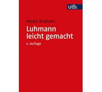 Luhmann leicht gemacht: Eine Einführung in die Systemtheorie