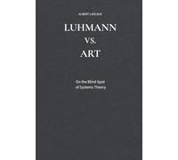 Luhmann vs. Art: On the Blind Spot of Systems Theory