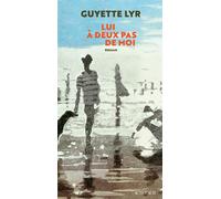 Lui à deux pas de moi - Guyette Lyr - Actes sud - broché - Roman