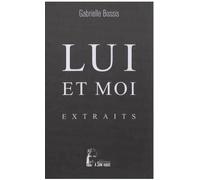 Lui et Moi, quelques extraits à méditer (L5013) Quelques extraits à méditer - Gabrielle Bossis - Rassemblement A Son Image - broché - Témoignage