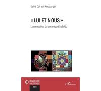 « Lui et nous » L’atomisation du concept d’individu - Sylvie Coirault-Neuburger - L'harmattan - broché - Essai