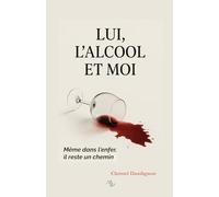 Lui, l'alcool et moi