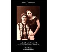 Lui, le capitaine Entretien en forme d’ex-voto Elena Codreanu (Auteur)