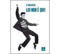 Lui Non È Qui!