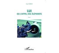 Lui ou l'appel des éléphants: Essai