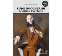 Luigi Boccherini. L'ultimo quartetto