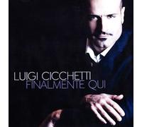 Luigi Cicchetti - Finalmente Qui