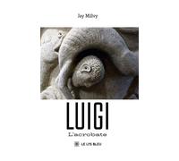 Luigi L'acrobate - Jay Millvy - Le Lys Bleu - broché - Roman