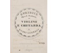 Luigi Legnani: Euridice, Opera di Sentimento per Violino e Chitarra