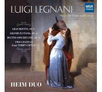 Luigi Legnani: Music for Flute and Guitar - Gran Duetto, Op.87; Grande Fantasia, Op.61; Duetto Concertante, Op.23; Two Cavatinas from Verdi's Ernani by Heim Duo (2013-05-04)