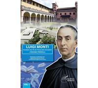 Luigi Monti Vol 1 Fondateur des Fils de l'Immaculée Conception d'ERASMO PERNIOLA - Appolinaire Anguissa Metogo - L'harmattan - broché - Essai