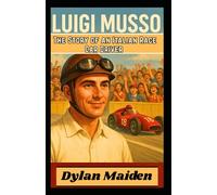 LUIGI MUSSO: The Story of an Italian Race Car Driver