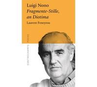 Luigi Nono - Fragmente-Stille, an Diotima - Laurent Feneyrou - Contrechamps Eds - Poche - Monographie