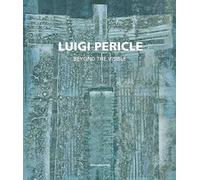 Luigi Pericle: Beyond The Visible