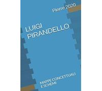Luigi Pirandello: Mappe Concettuali E Schemi (Le Mappe Di Pierre)