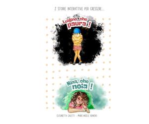 Luigino, che paura! / Nina, che noia!: 2 storie interattive per crescere...