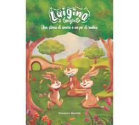 LUIGINO IL CONIGLIETTO: Una storia di amore e un po' di rabbia