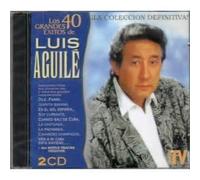 Luis Aguile - Los 40 Grandes Exitos [Import]