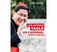 Luis Antonio Tagle - Un cardinal hors du commun