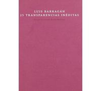 Luis Barragán 25 transparencias inéditas