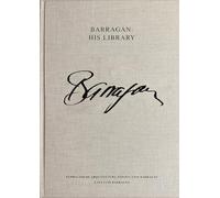 Luis Barragan His Library /anglais