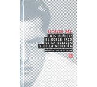 Luis Buñuel: El Doble Arco De La Belleza Y De La Rebeldía - [Livre en VO] Paz, Octavio (Auteur)