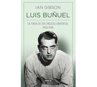 Luis Buñuel: La forja de un cineasta universal (1900-1938)