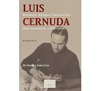 Luis Cernuda: Anos Espanoles (1902-1938)