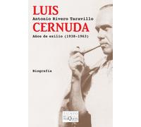 Luis Cernuda: Los Anos Del Exilio (1938-1963) / the Years of the Exile (1938-1963)
