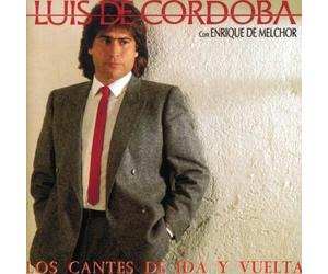Luis De Cordoba - Cantes de Ida y Vuelta