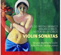 Luis de Freitas Branco, Bruno Monteiro / Joao Paulo Santos – Sonates pour violon – CD