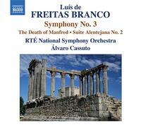 Luis de Freitas Branco – Symphonie n° 3 - Suite Alentejana n° 2 – NAXOS