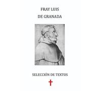 Luis de Granada. Selección de textos.