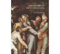 Luis de Vargas, pincel y mano peregrina