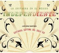 Luis Díaz Santana - La Guitarra en el México Independiente