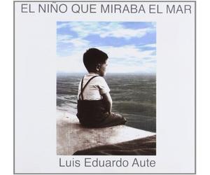 Luis Eduardo Aute - El Niño Que Miraba El Mar