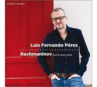 LUIS FERNANDO PEREZ - RACHMANINOV OEUVRES POUR PIANO - CD ALBUM - G3z