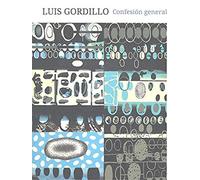 Luis Gordillo. Confesión general