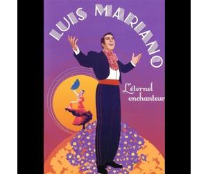 Luis Mariano: L'Eternel Chanteur