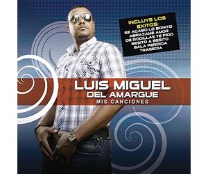 Luis Miguel Del Amargue - Mis Canciones