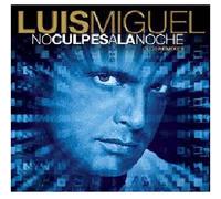 Luis Miguel - No Culpes a la Noche [Import]