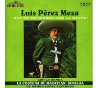 Luis P Rez Meza - Que Me Entierren Con La Banda [Compact Discs]