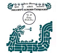 Luis Perez - Ipan In Xiktli Metztli Mexico Magico Cosmico En El Omblig - E4z