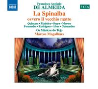 Luís Rodrigues – Francisco António de Almeida : La Spinalba ovvero Il vecchio matto – NAXOS