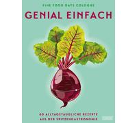 Luis Rüsin Genial einfach: Sterneküche für zu Hause - 60 alltagstau (Relié)